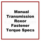 Manual transmission fastener roxor torque specs