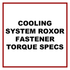 Torque cooling system roxor fastener specs button